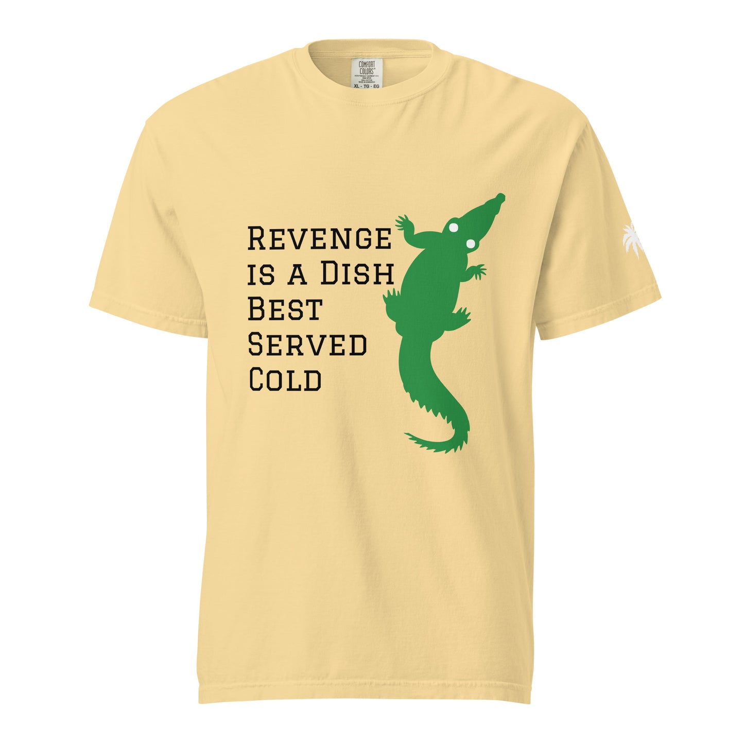 Revenge is a Dish Best Served Cold - Sayings and Quotes T-Shirt Alligator
