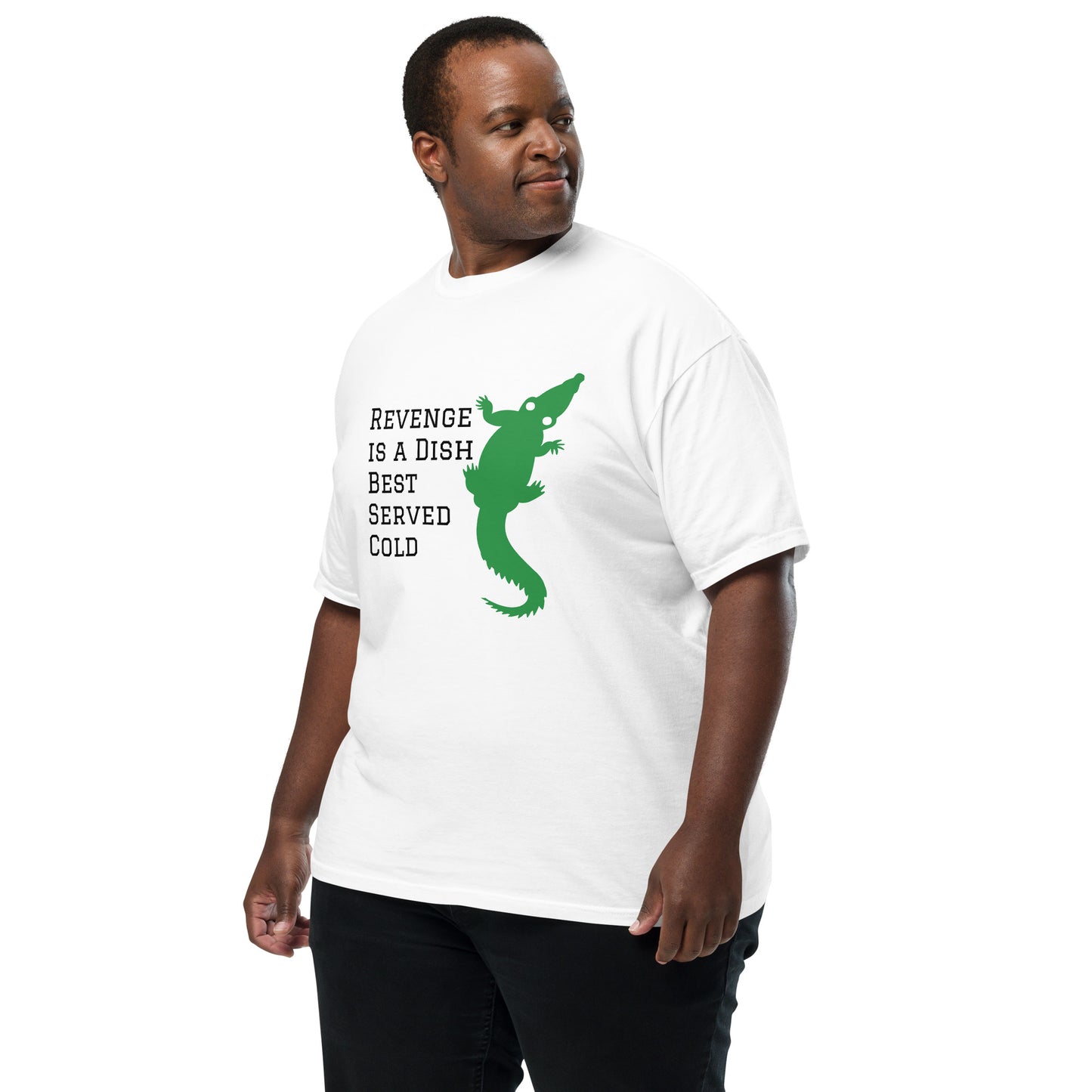 Revenge is a Dish Best Served Cold - Sayings and Quotes T-Shirt Alligator