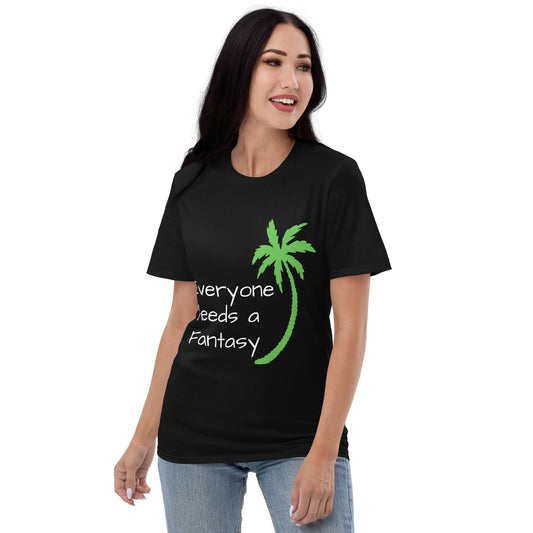 EVERYONE NEEDS A FANTASY Shirt - Short-Sleeve T-Shirt - Sayings and Quotes
