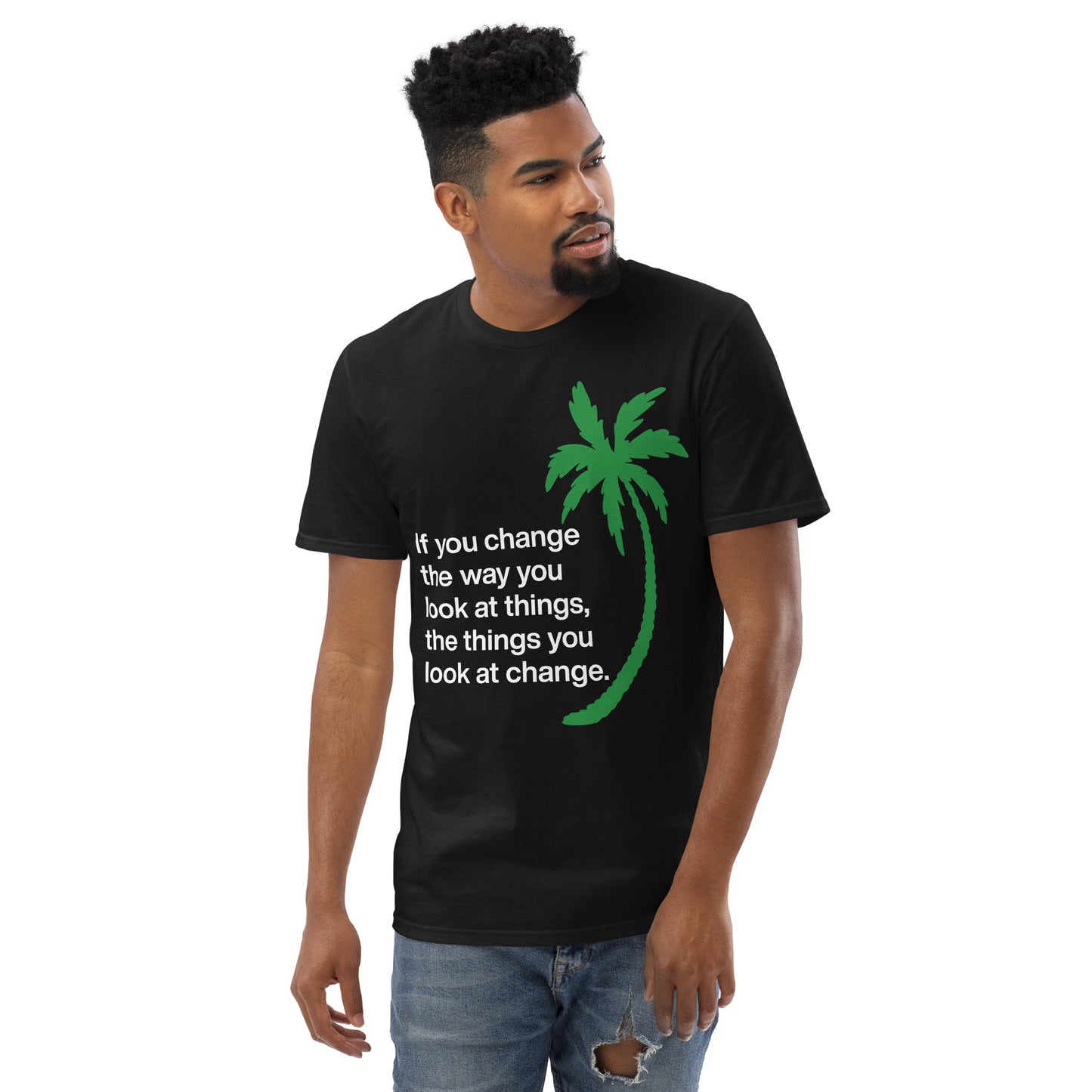 CHANGE THE WAY YOU LOOK AT THINGS FLORIDA SHIRT - Sayings and Quotes T-Shirt