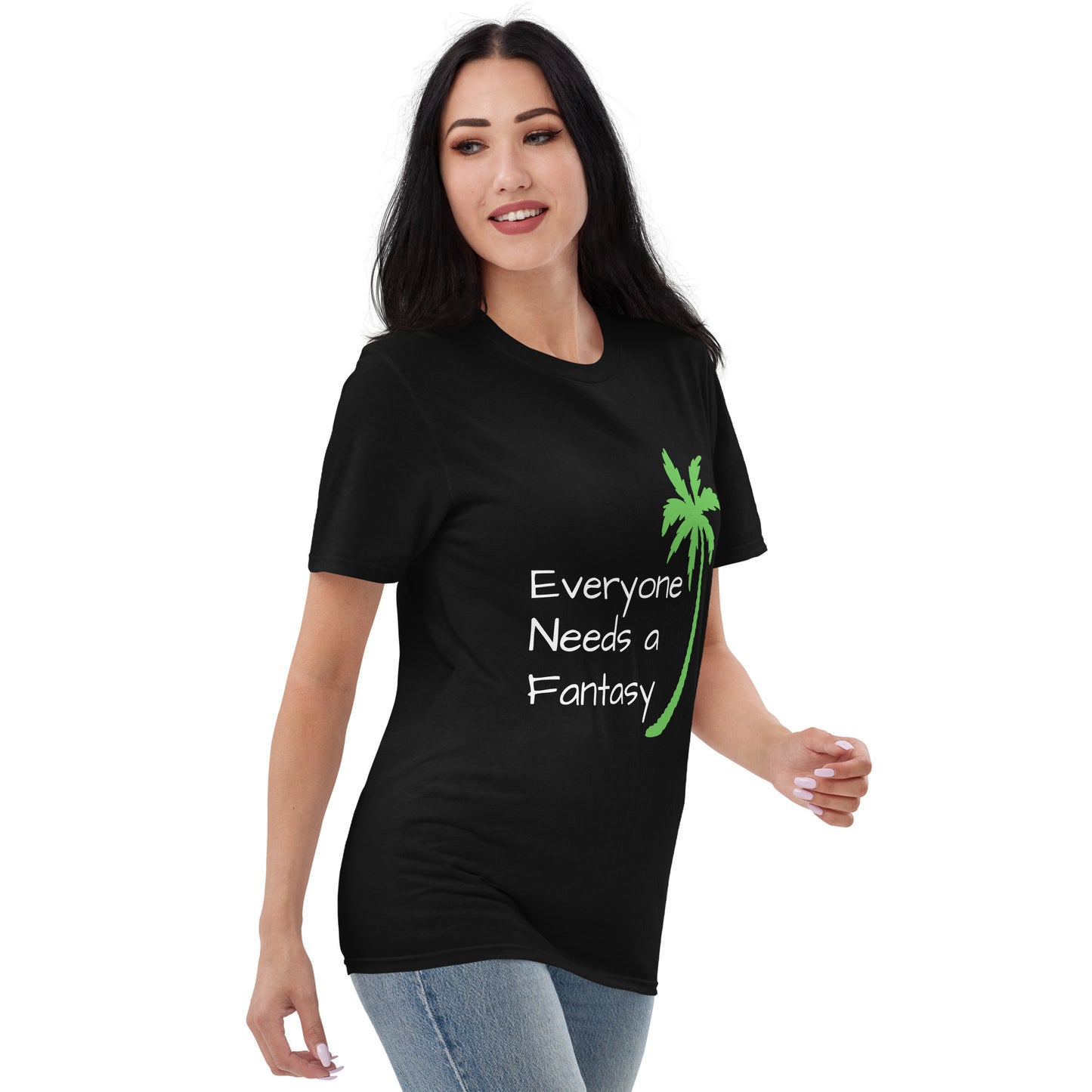 EVERYONE NEEDS A FANTASY Shirt - Short-Sleeve T-Shirt - Sayings and Quotes
