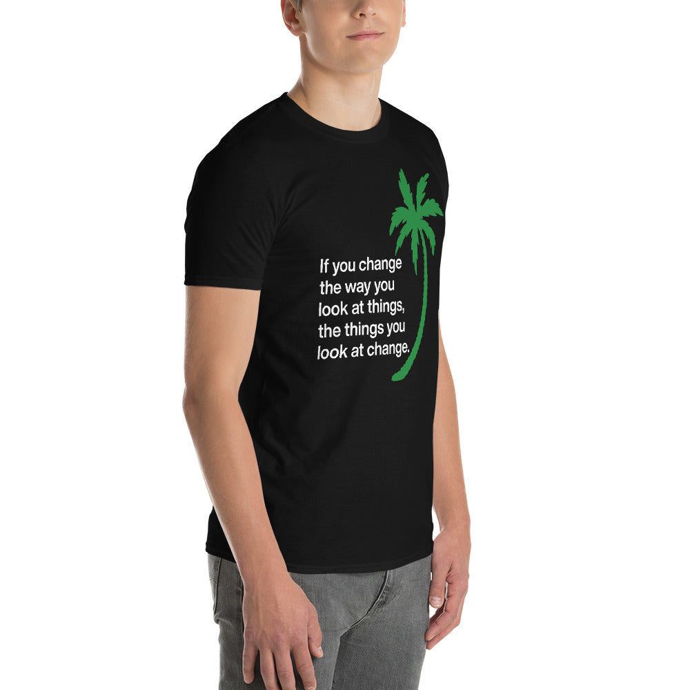 CHANGE THE WAY YOU LOOK AT THINGS FLORIDA SHIRT - Sayings and Quotes T-Shirt