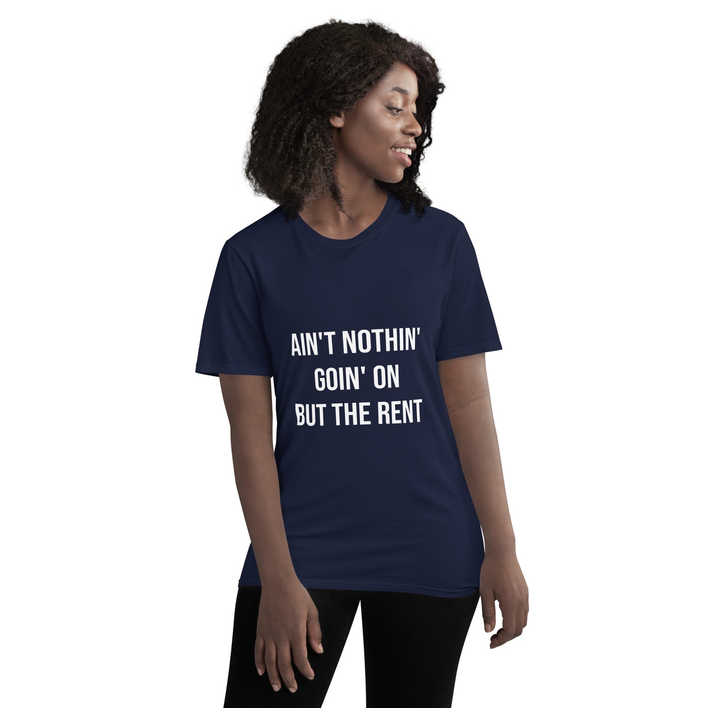 Ain't Nothin' Goin' On but the Rent T-Shirt - Shirts with Famous Quotes and Sayings