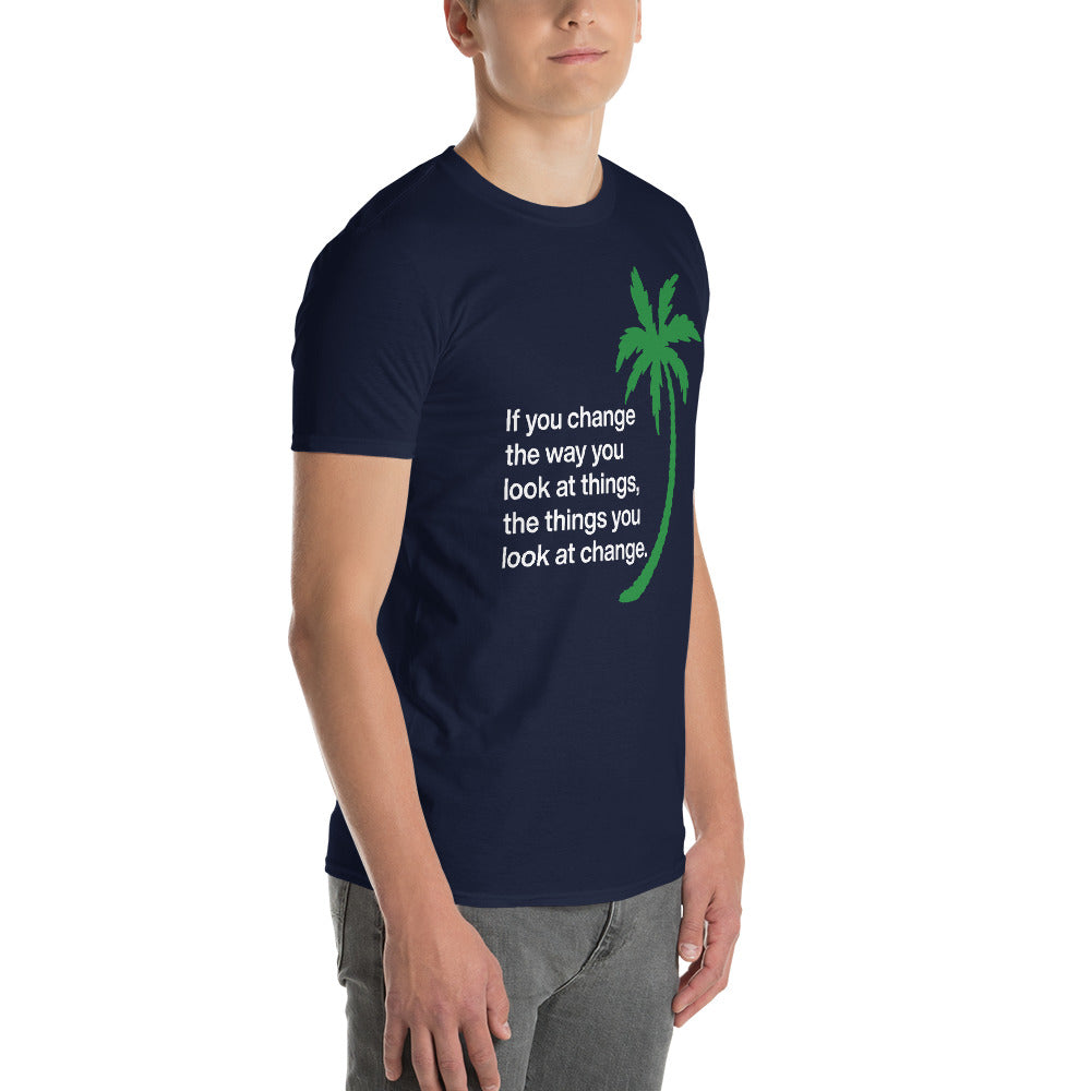 CHANGE THE WAY YOU LOOK AT THINGS FLORIDA SHIRT - Sayings and Quotes T-Shirt