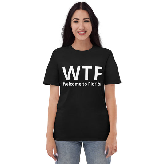 WELCOME TO FLORIDA T-Shirt - WTF Shirt - Florida Shirt V2