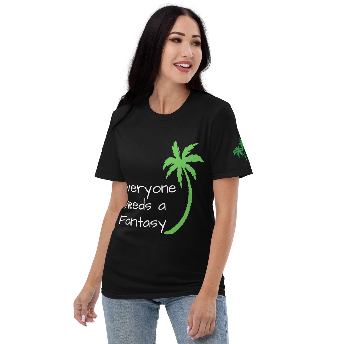 EVERYONE NEEDS A FANTASY Shirt - Florida T-Shirt - Sayings and Quotes - Left Sleeve Palm Trees