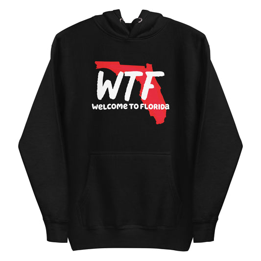 WELCOME TO FLORIDA HOODIE - WTF - Unisex Hoodie